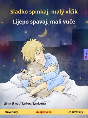 cover image of Sladko spinkaj, malý vĺčik – Lijepo spavaj, mali vuče (slovensky – chorvátsky)